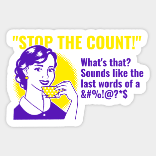 Stop the Count while Women Celebrate Donald Losing Sticker